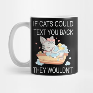 If Cats Could Text You Back - They Wouldn't Mug